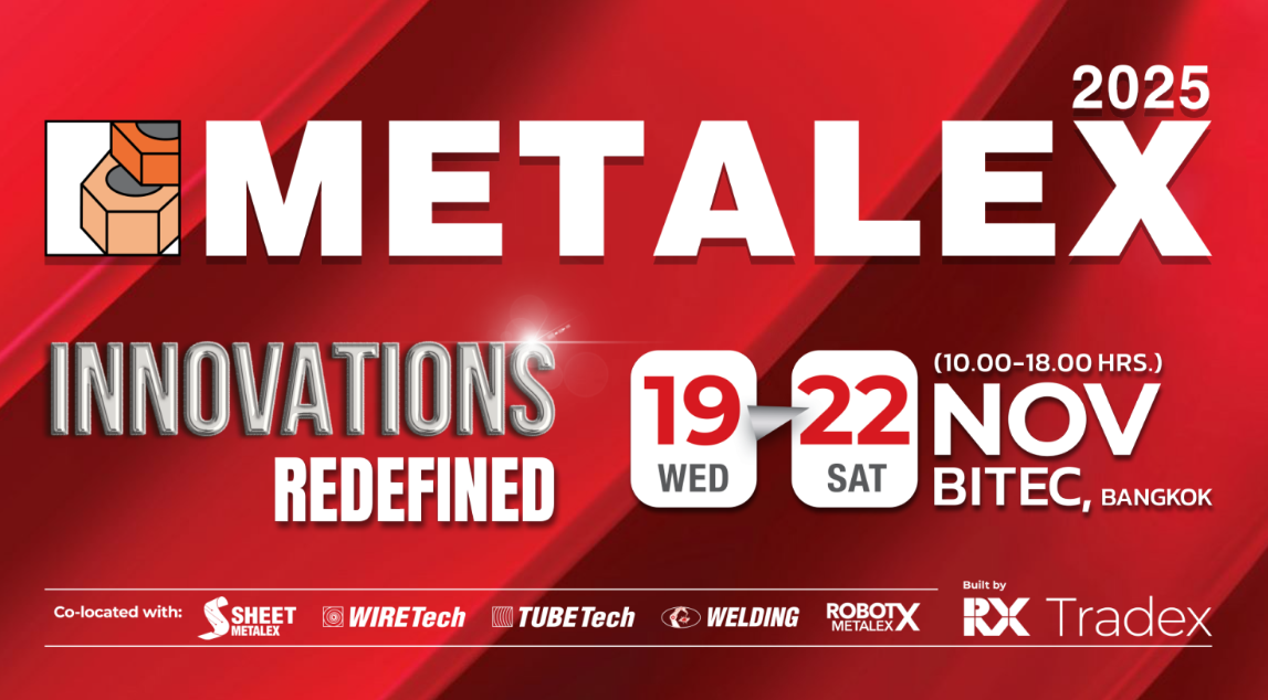2025年泰国曼谷国际机床及金属加工展览会METALEX 2025